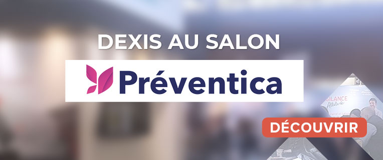 DEXIS au salon Préventica Lyon